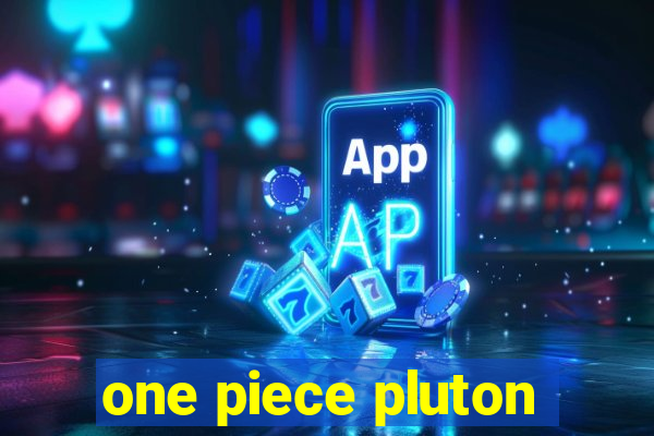 one piece pluton